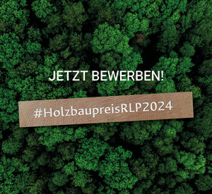 Holzbaupreis Rheinland-Pfalz 2024 – Jetzt bewerben!